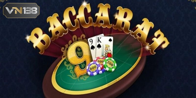 Cá cược Bacarat VN138 hấp dẫn nhất 2025