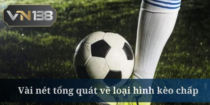 Kèo chấp là thể loại cá độ ăn khách của VN138