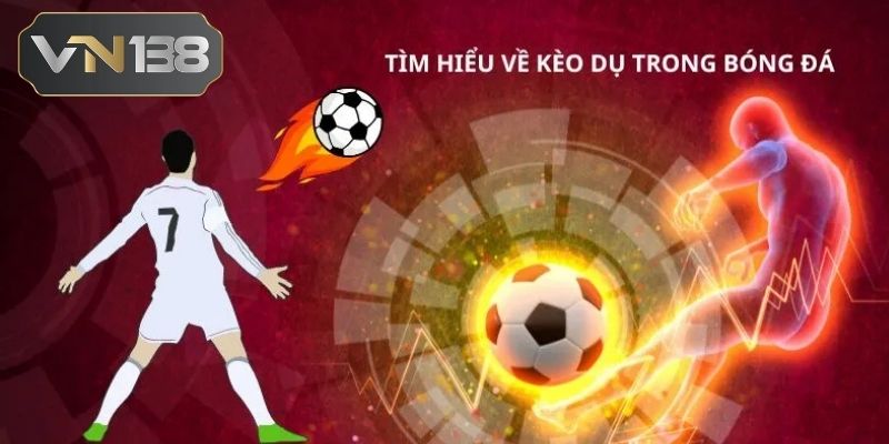 Kèo Dụ Là Như Nào?