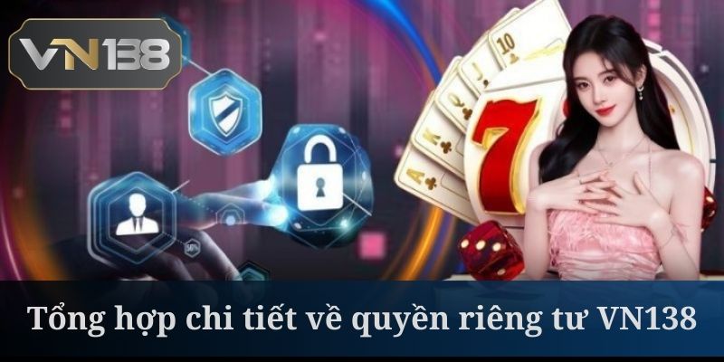 Quyền riêng tư VN138 đưa ra nội dung về việc cập nhật